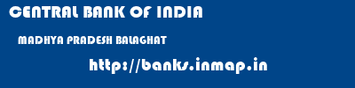 CENTRAL BANK OF INDIA  MADHYA PRADESH BALAGHAT    banks information 